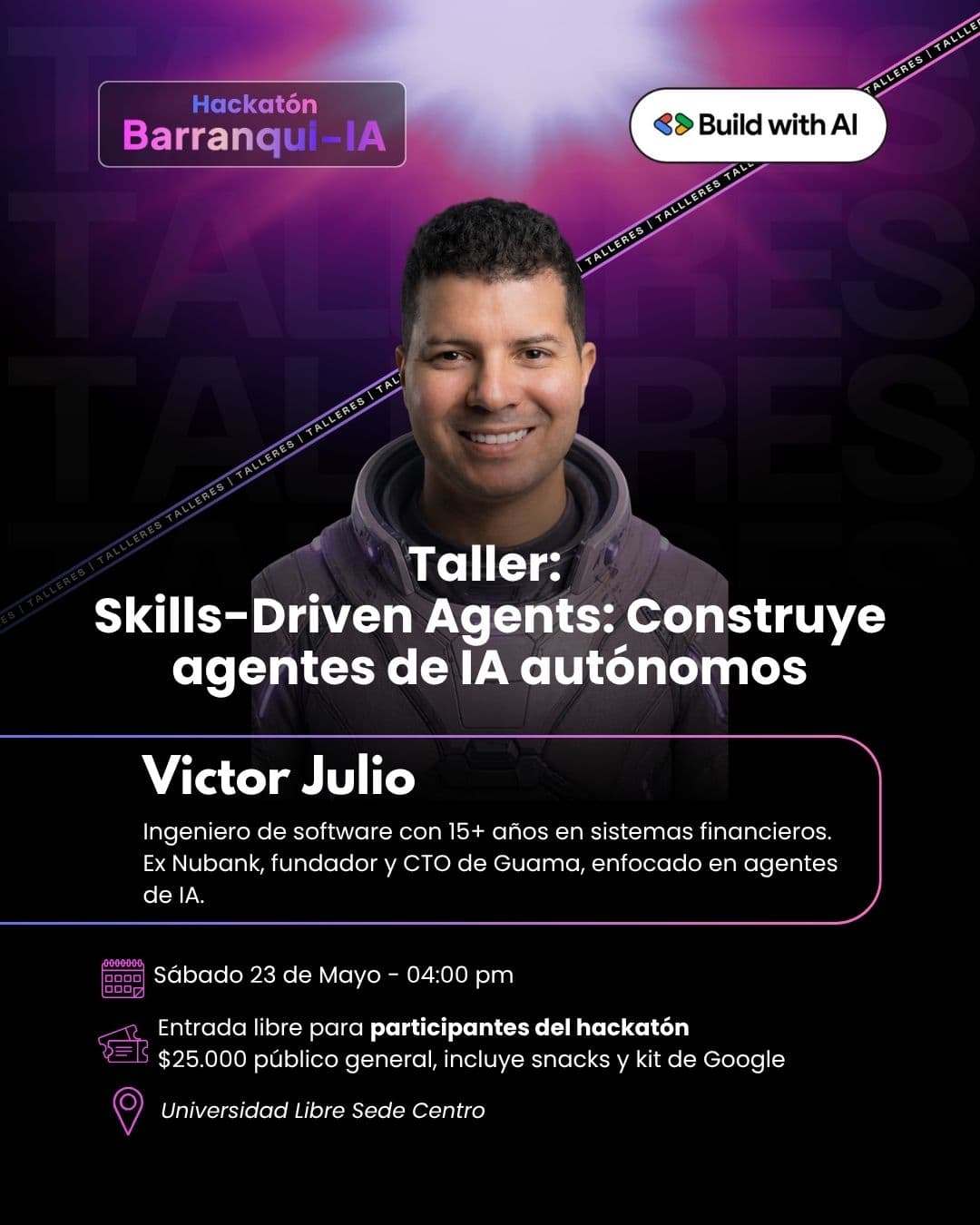Taller "Skills-Driven Agents: Construye agentes de IA autónomos" con Victor Julio (CTO de Guama · Ex Nubank · Agentes de IA). Sábado 23 de mayo a las 4:00 p. m..